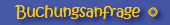 Buchungsanfrage
